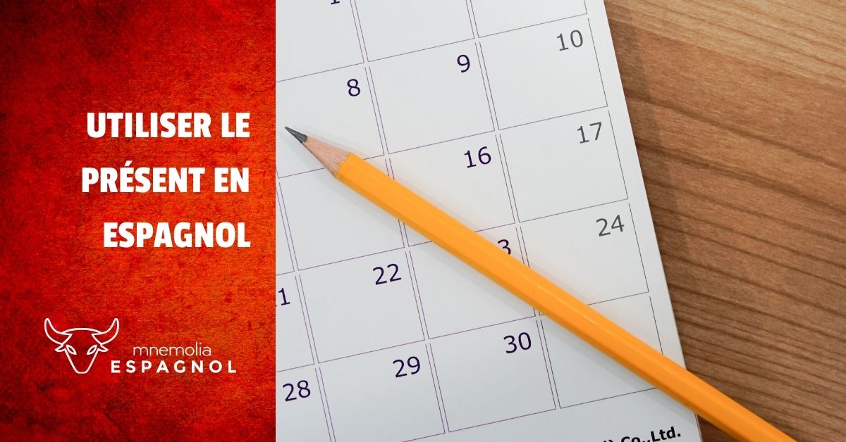 Comment utiliser le présent en espagnol ? - Mnemolia Espagnol